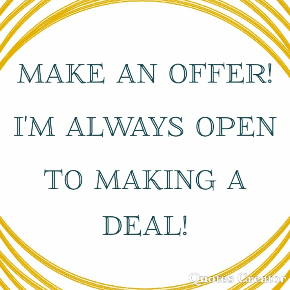 I'm open to all offers!